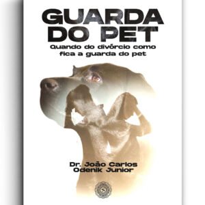 Guarda do Pet: Quando do divórcio como fica a guarda do pet